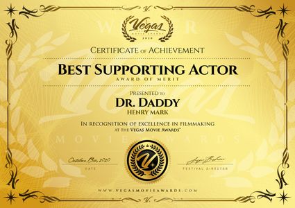 Award of Merit for Best Supporting Actor from the Vegas Movie Awards for DR. DADDY