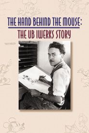 The Hand Behind the Mouse: The Ub Iwerks Story