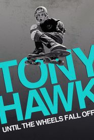 Tony Hawk: Until the Wheels Fall Off