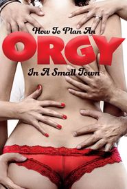 How to Plan an Orgy in a Small Town