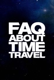 Frequently Asked Questions About Time Travel