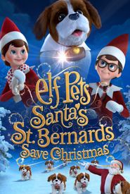 Elf Pets: Santa's St. Bernards Save Christmas