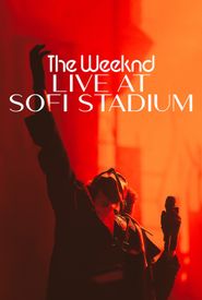 The Weeknd: Live at SoFi Stadium