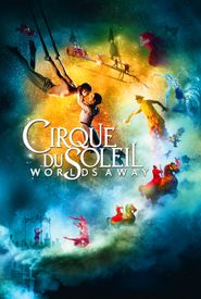 Cirque du Soleil: Worlds Away