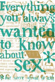 Everything You Always Wanted to Know About Sex * But Were Afraid to Ask