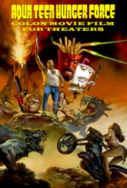 Aqua Teen Hunger Force Colon Movie Film for Theaters