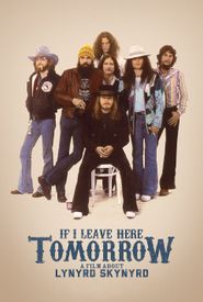 If I Leave Here Tomorrow: A Film About Lynyrd Skynyrd