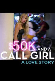 $50K and a Call Girl: A Love Story