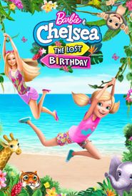 Barbie & Chelsea: The Lost Birthday