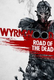 Wyrmwood: Road of the Dead