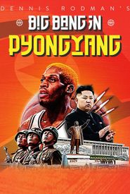 Dennis Rodman's Big Bang in PyongYang