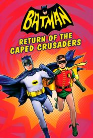 Batman: Return of the Caped Crusaders