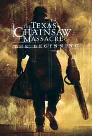 The Texas Chainsaw Massacre: The Beginning