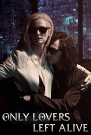 Only Lovers Left Alive