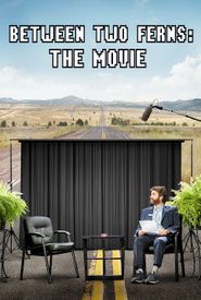 Between Two Ferns: The Movie