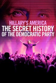 Hillary's America: The Secret History of the Democratic Party