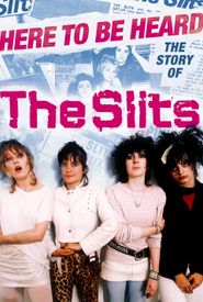 Here to Be Heard: The Story of the Slits