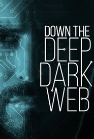 Down the Deep, Dark Web