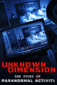 Unknown Dimension: The Story of Paranormal Activity