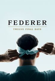 Federer: Twelve Final Days