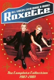 Roxette: All Videos Ever Made & More! - The Complete Collection 1987-2001