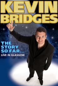 Kevin Bridges: The Story So Far - Live in Glasgow