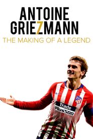 Antoine Griezmann: The Making of a Legend