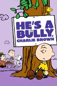 He's a Bully, Charlie Brown