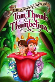 The Adventures of Tom Thumb & Thumbelina