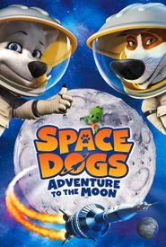 Space Dogs: Adventure to the Moon