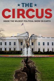 The Circus: Inside the Greatest Political Show on Earth