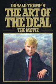 Donald Trump's The Art of the Deal: The Movie