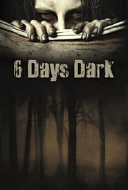 6 Days Dark