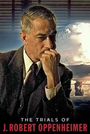 The Trials of J. Robert Oppenheimer