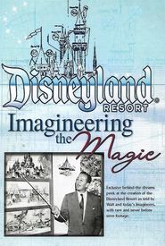 The Disneyland Resort - Imagineering the Magic!