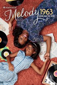 An American Girl Story: Melody 1963 - Love Has to Win