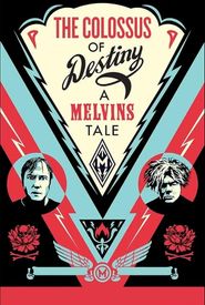 The Colossus of Destiny: A Melvins Tale