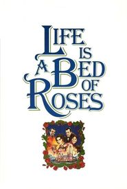 Life Is a Bed of Roses