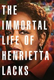 The Immortal Life of Henrietta Lacks