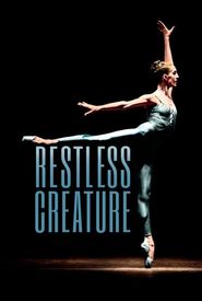 Restless Creature: Wendy Whelan