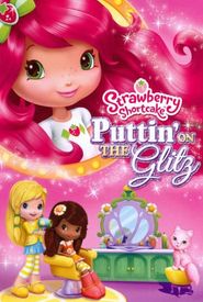 Strawberry Shortcake: Puttin' on the Glitz