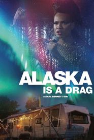 Alaska Is a Drag