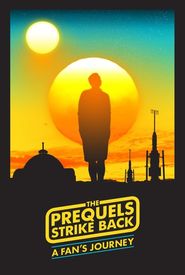 The Prequels Strike Back: A Fan's Journey