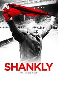 Shankly: Nature's Fire