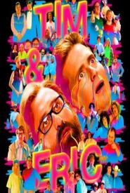 Tim and Eric Awesome Show Great Job! Awesome 10 Year Anniversary Version, Great Job?