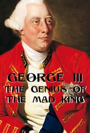 George III: The Genius of the Mad King