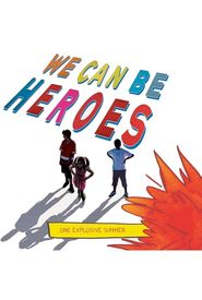 We Can Be Heroes