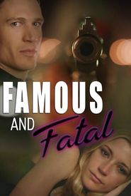 Famous and Fatal