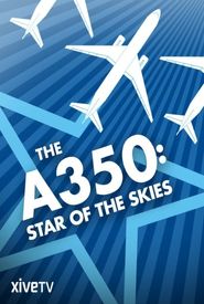 The A 350: Star of the Skies