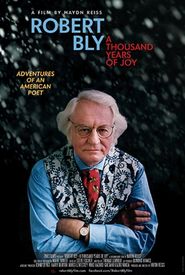 Robert Bly: A Thousand Years of Joy